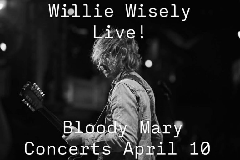 Willie Wisely Live at Bloody Mary Concerts Friday April 10. $20. Limited Seating